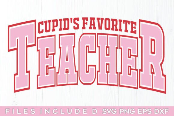 Cupid's Favorite Teacher SVG: Valentine Graphics for T-Shirt Designs