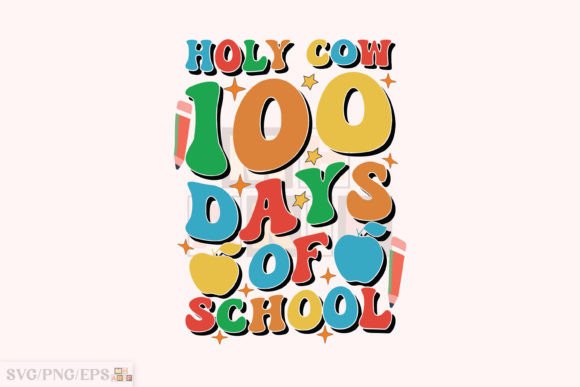 Holy Cow 100 Days of School SVG Graphics for T-Shirt Designs