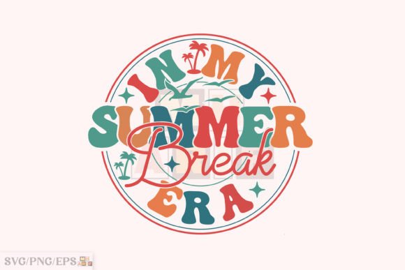 In My Summer Break Era Teacher SVG Graphics for T-Shirt Designs