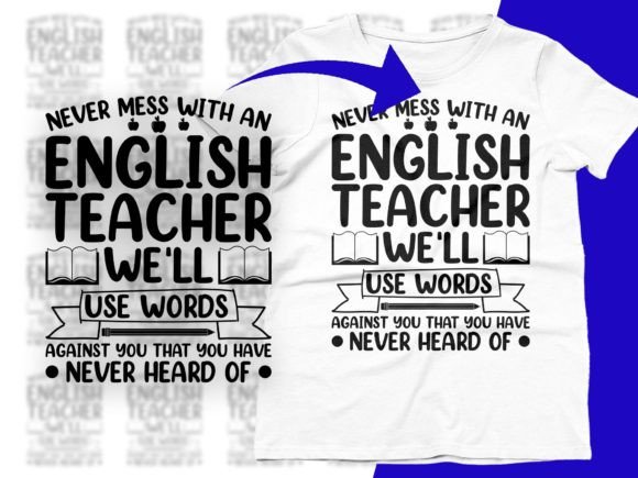 Never Mess with an English Teacher SVG for Graphics and T-Shirt Designs