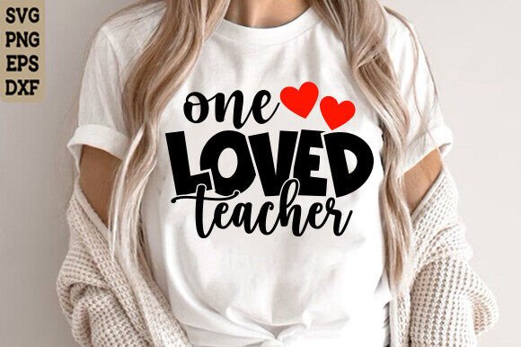 One Loved Teacher SVG: Graphics for T-Shirt Designs