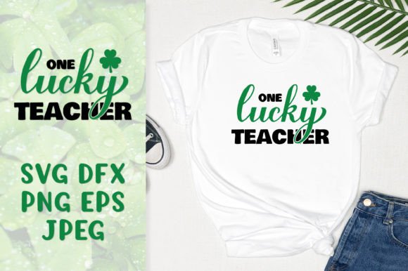 One Lucky Teacher SVG: St. Patrick’s Day Graphics & Illustrations