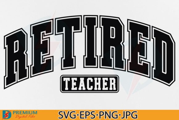Retired Teacher SVG for T-Shirt Designs & Graphics