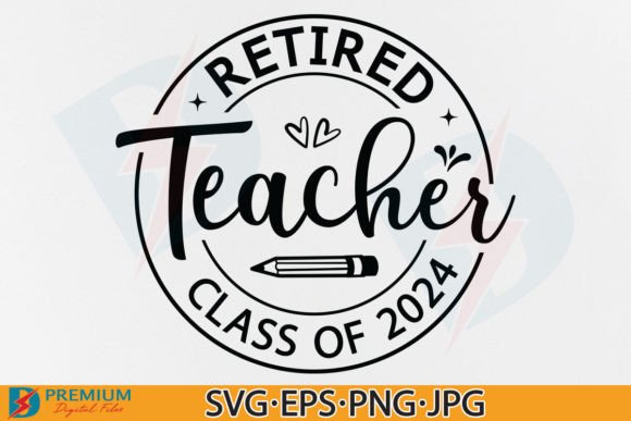 Retired Teacher SVG: Graphics for T-Shirt Designs