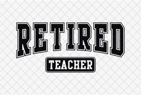 Retirement Gift PNG, Retired Teacher SVG Graphics