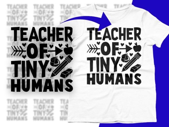 Teacher of Tiny Humans SVG: Graphics for T-Shirt Designs