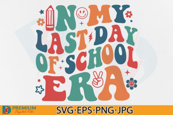 Teacher SVG: Last Day Graphics & T-Shirt Designs